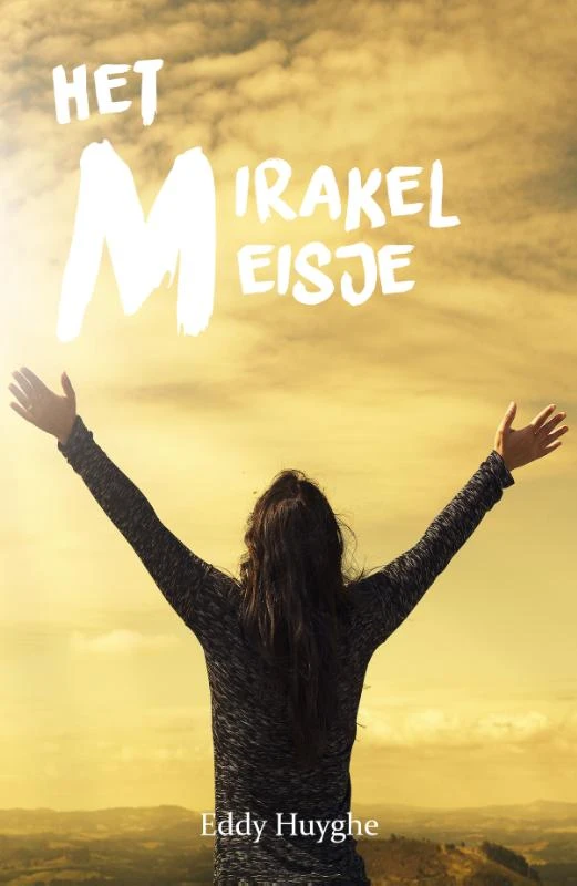 Het Mirakelmeisje – Eddy Huyghe – boek cover