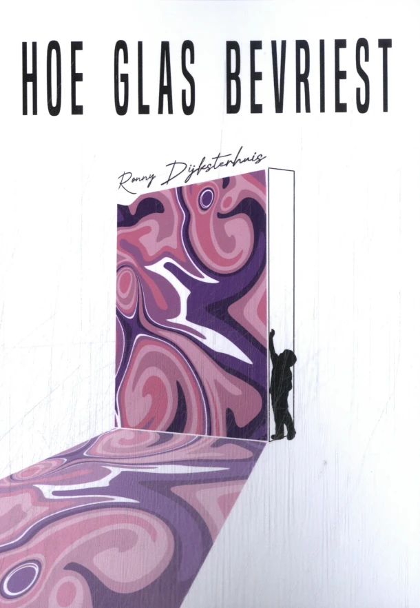 Hoe glas bevriest – Ronny Dijksterhuis – boek cover