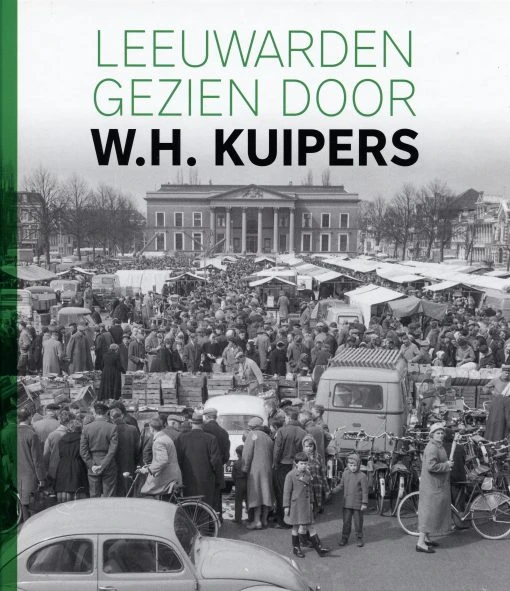 Leeuwarden gezien door W.H. Kuipers – Herry Kuipers – boek cover