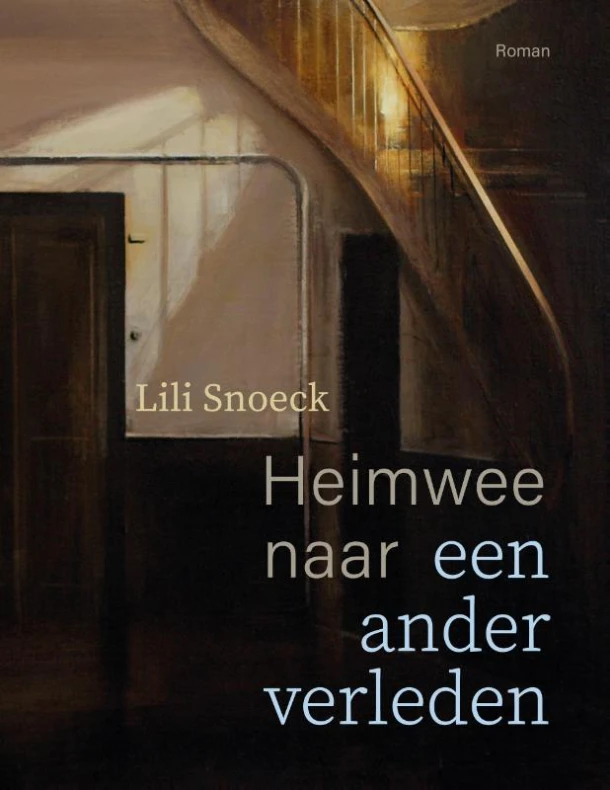 Heimwee naar een ander verleden – Lili Snoeck – boek cover