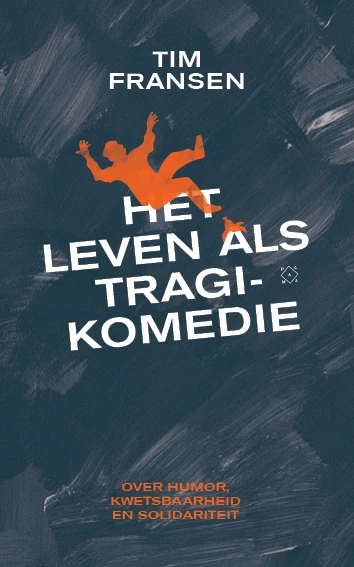 Het leven als tragikomedie – Tim Fransen – boek cover