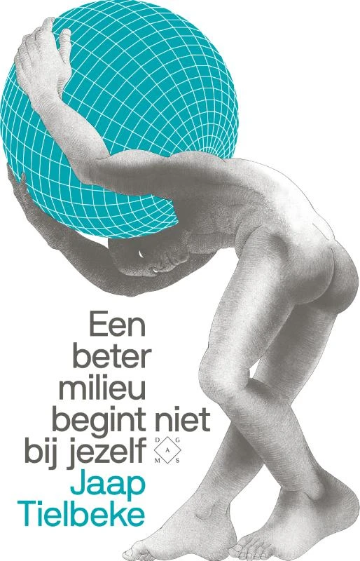 Een beter milieu begint niet bij jezelf – Jaap Tielbeke – boek cover