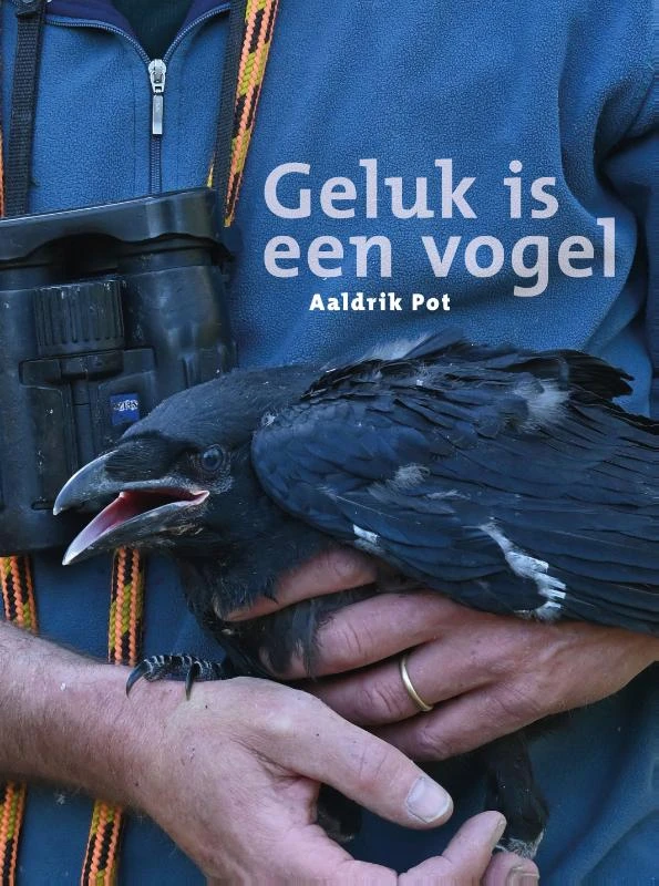 Geluk is een vogel – Aaldrik Pot – boek cover