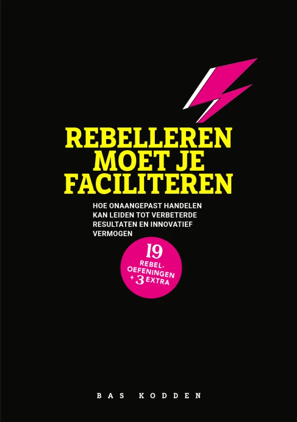 Rebelleren moet je faciliteren – Bas Kodden – boek cover
