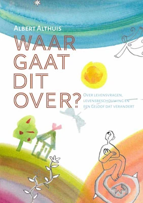 Waar gaat dit over – Albert Althuis – boek cover