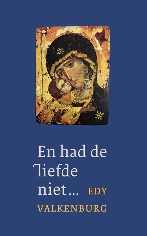 En had de liefde niet... – Edy Valkenburg – boek cover