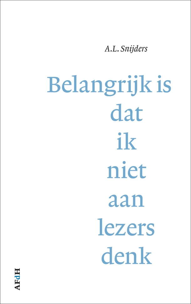 Belangrijk is dat ik niet aan lezers denk – A.L. Snijders – boek cover