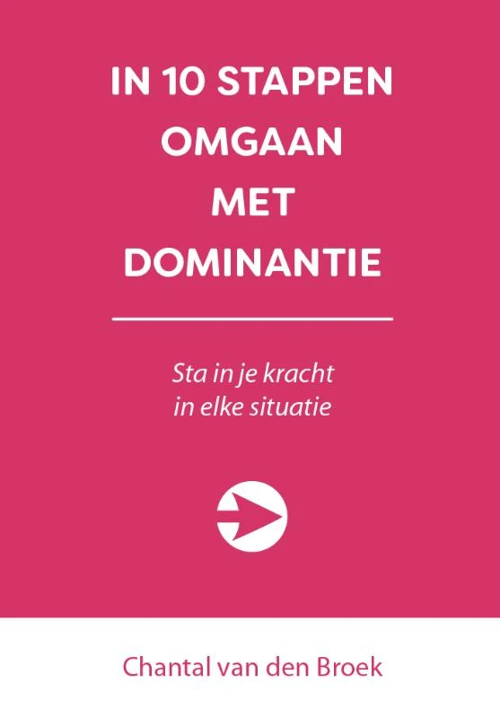 In 10 stappen omgaan met dominantie – Chantal van den Broek – boek cover
