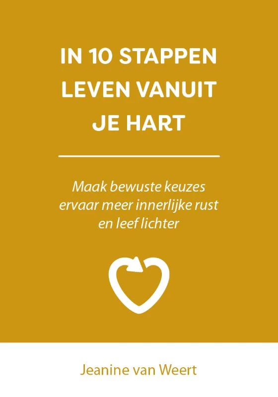 In 10 stappen leven vanuit je hart – Jeanine van Weert – boek cover