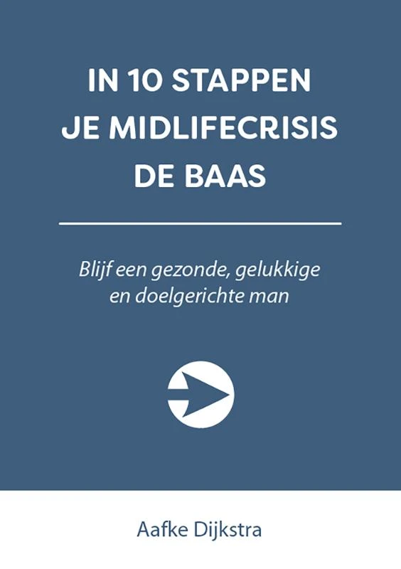 In 10 stappen je midlifecrisis de baas – Aafke Dijkstra – boek cover