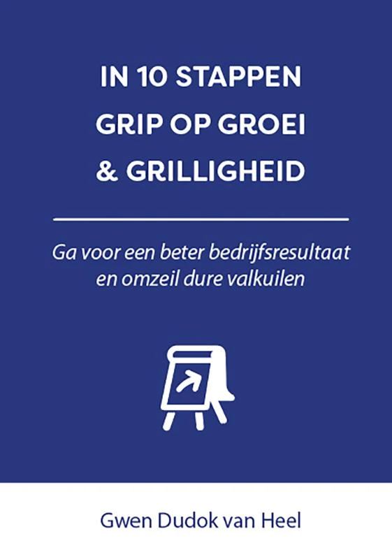 In 10 stappen Grip op Groei & Grilligheid – Gwen Dudok van Heel – boek cover