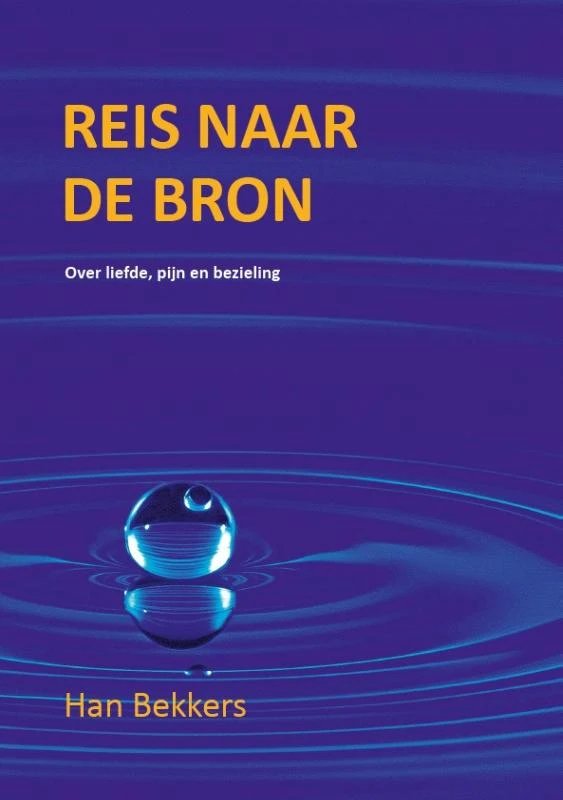 Reis naar de bron – Han Bekkers – boek cover