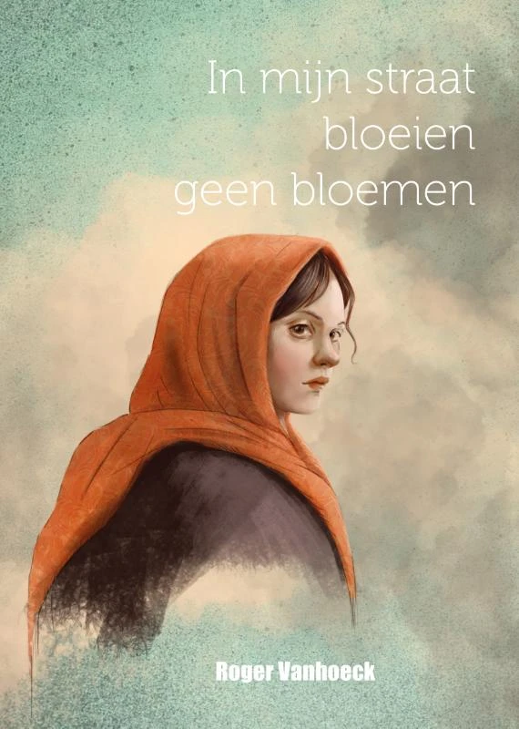 In mijn straat groeien geen bloemen – Roger Vanhoeck – boek cover