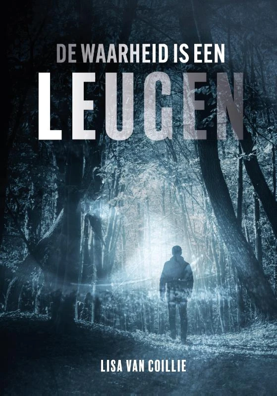 De waarheid is een leugen – Lisa van Coillie – boek cover