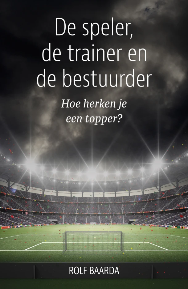 De speler, de trainer en de bestuurder – Rolf Baarda – boek cover