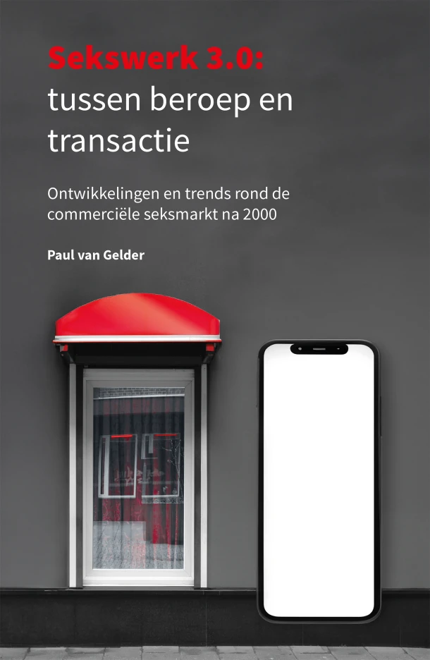 Sekswerk 3.0: tussen beroep en transactie – Paul van Gelder – boek cover
