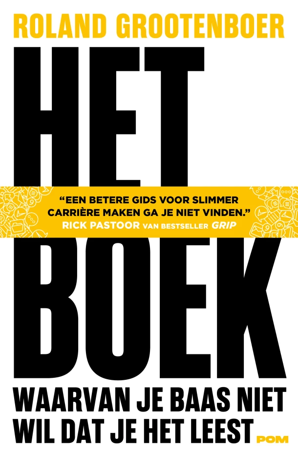 Het boek waarvan je baas niet wil dat je het leest – Roland Grootenboer – boek cover