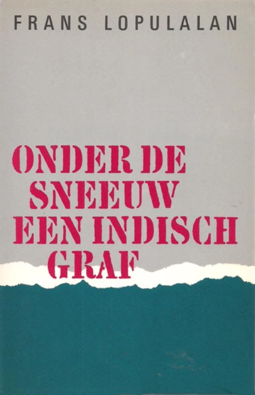 Onder de sneeuw een Indisch graf – Frans Lopulalan – boek cover