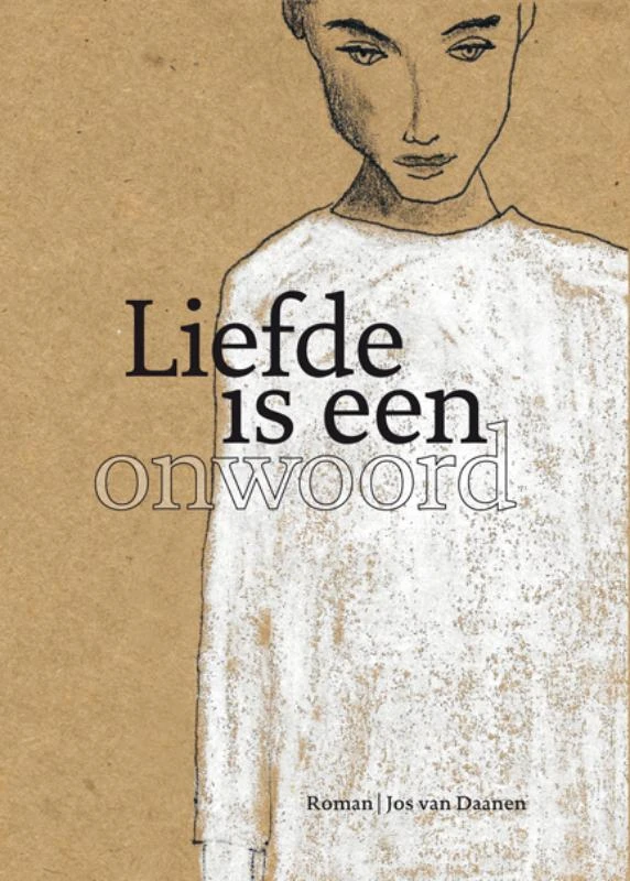 Liefde is een onwoord – Jos van Daanen – boek cover