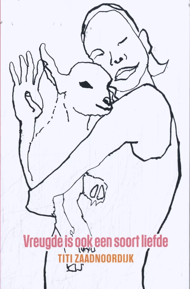 Vreugde is ook een soort liefde – Titi Zaadnoordijk – boek cover