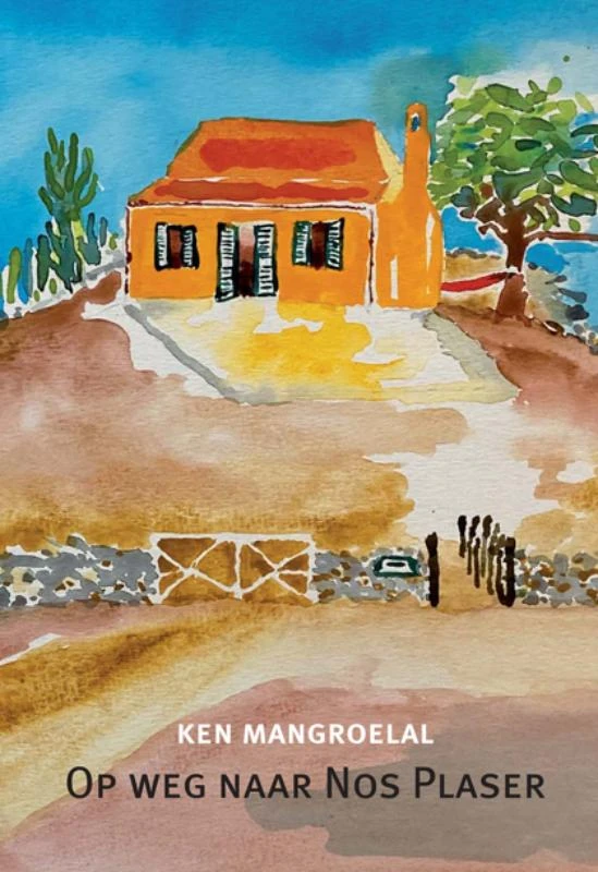 Op weg naar Nos Plaser – Ken Mangroelal – boek cover