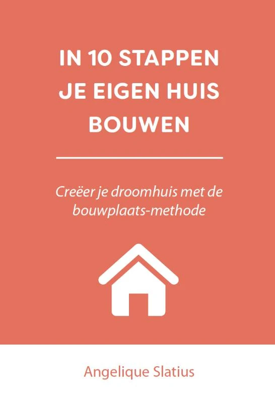 In 10 stappen je eigen huis bouwen – Angelique Slatius – boek cover