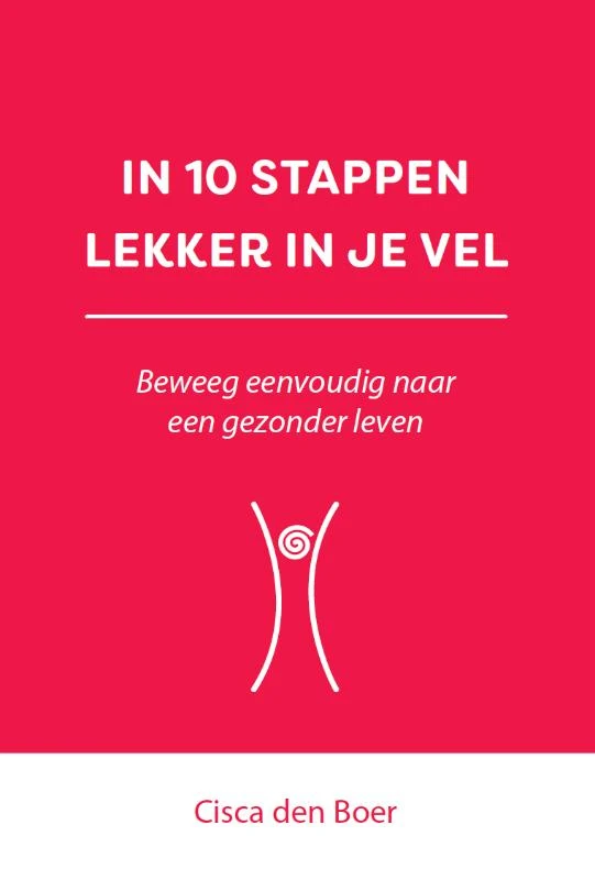 In 10 stappen lekker in je vel – Cisca den Boer – boek cover