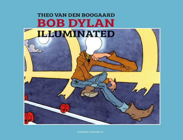 Bob Dylan Illuminated – Theo van den Boogaard – boek cover