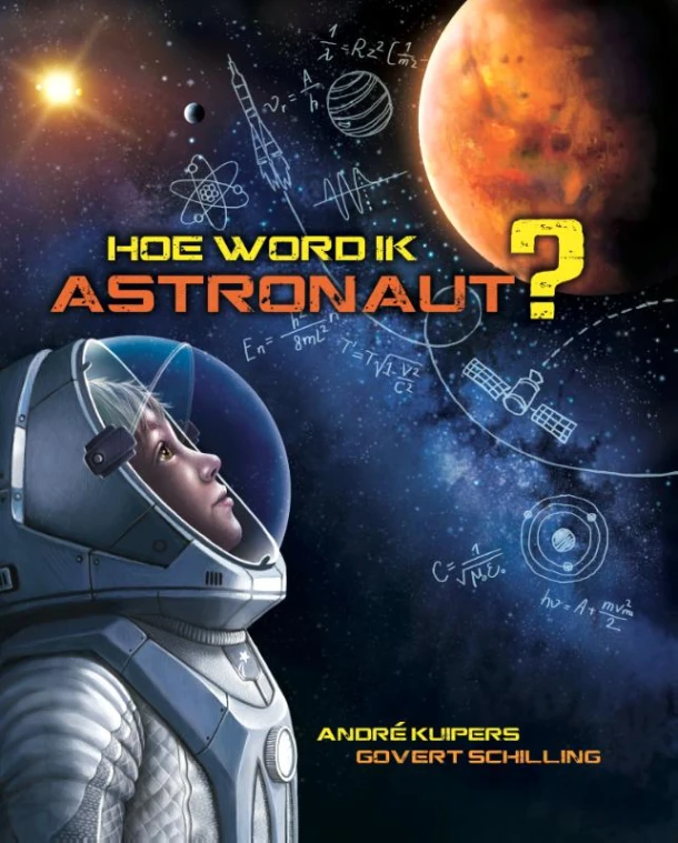 Hoe word ik astronaut? – André Kuipers – boek cover