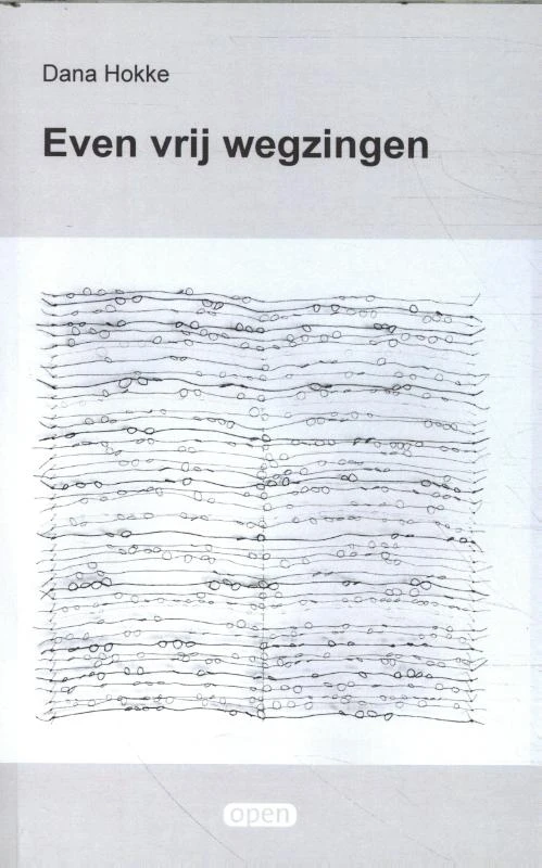 Even vrij wegzingen – Dana Hokke – boek cover