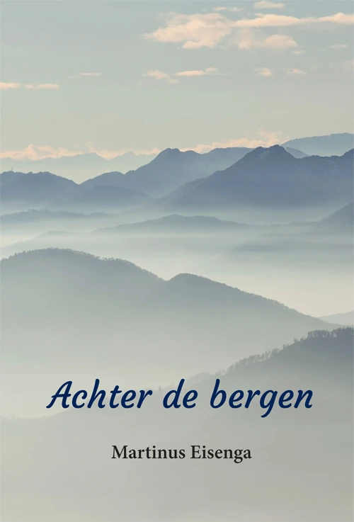 Achter de bergen – Martinus Eisenga – boek cover