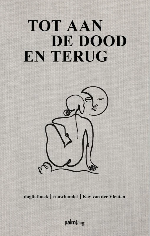 Tot aan de dood en terug – Kay van der Vleuten – boek cover