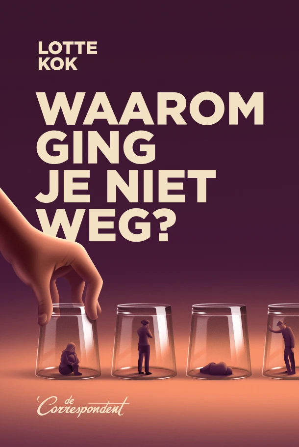 Waarom ging je niet weg? – Lotte Kok – boek cover