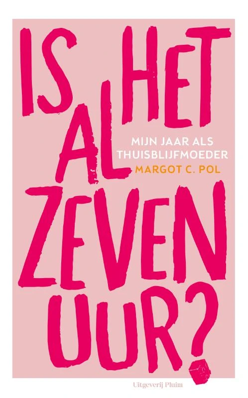 Is het al zeven uur – Margot C. Pol – boek cover