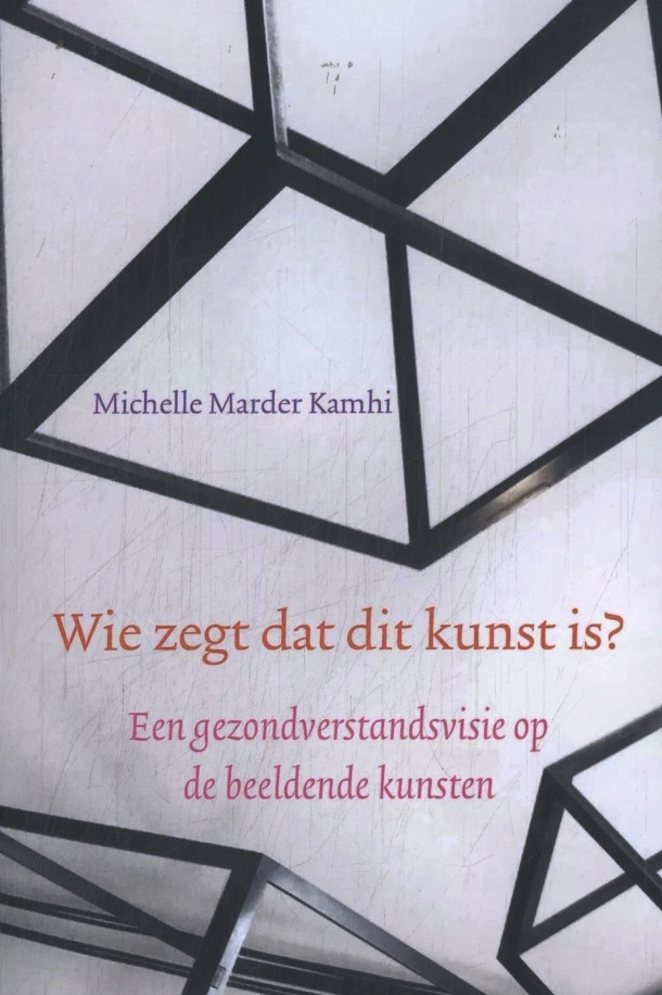 Wie zegt dat dit kunst is? – Michelle Marder Kamhi – boek cover