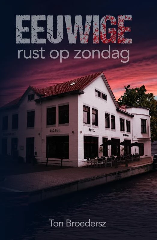 Eeuwige rust op zondag – Ton Broedersz – boek cover