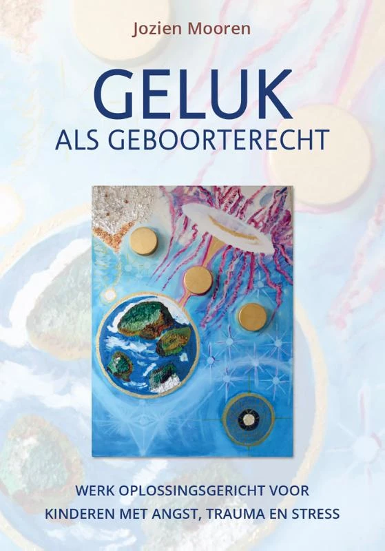 Geluk als geboorterecht – Jozien Mooren – boek cover
