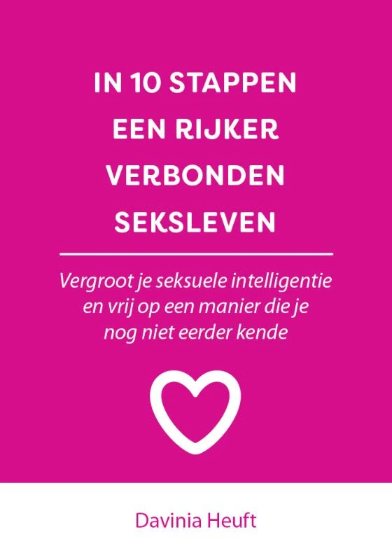 In 10 stappen een rijker en verbonden seksleven ā Davinia Heuft ā boek cover