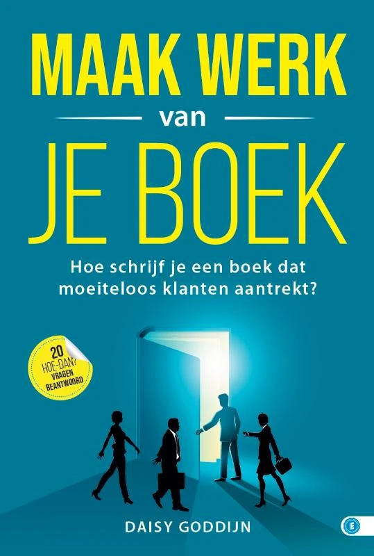 MAAK WERK VAN JE BOEK – Daisy Goddijn – boek cover