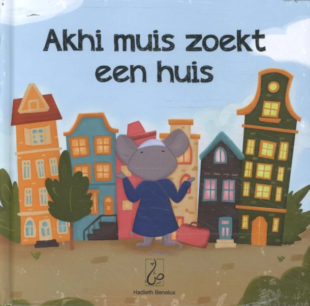 Akhi muis zoekt een huis – Asiyah Kalin – boek cover