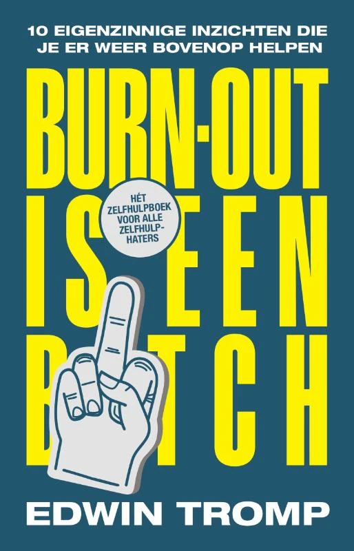 Burn-out is een bitch – Edwin Tromp – boek cover