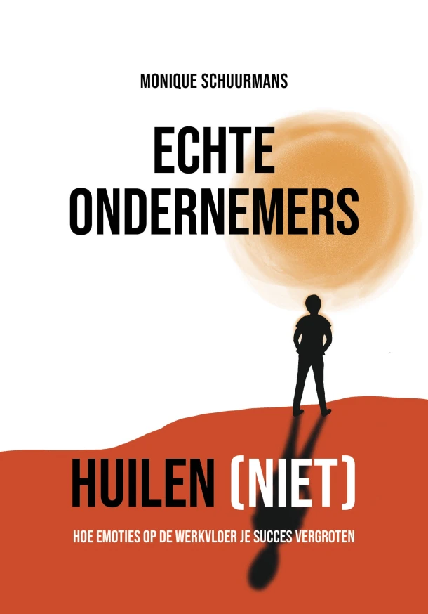 Echte ondernemers huilen (niet) – Monique Schuurmans – boek cover
