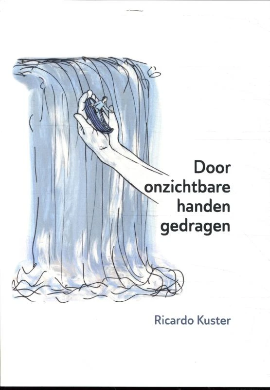Door onzichtbare handen gedragen – Ricardo Kuster – boek cover