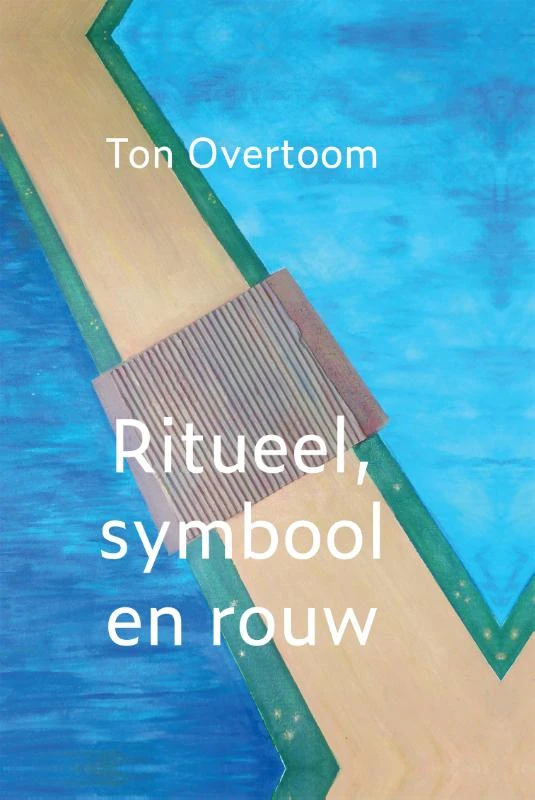 Ritueel, symbool en rouw – Ton Overtoom – boek cover