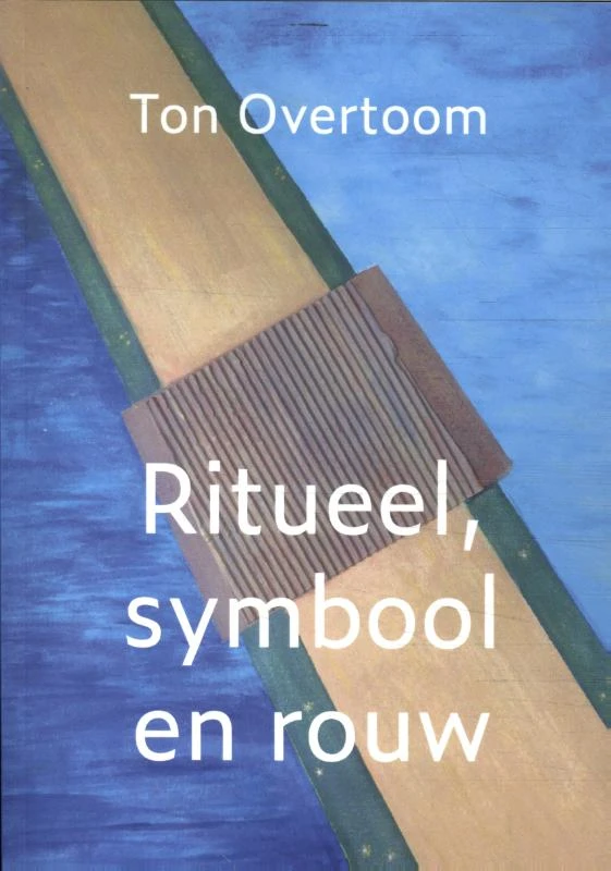 Ritueel, symbool en rouw – Ton Overtoom – boek cover