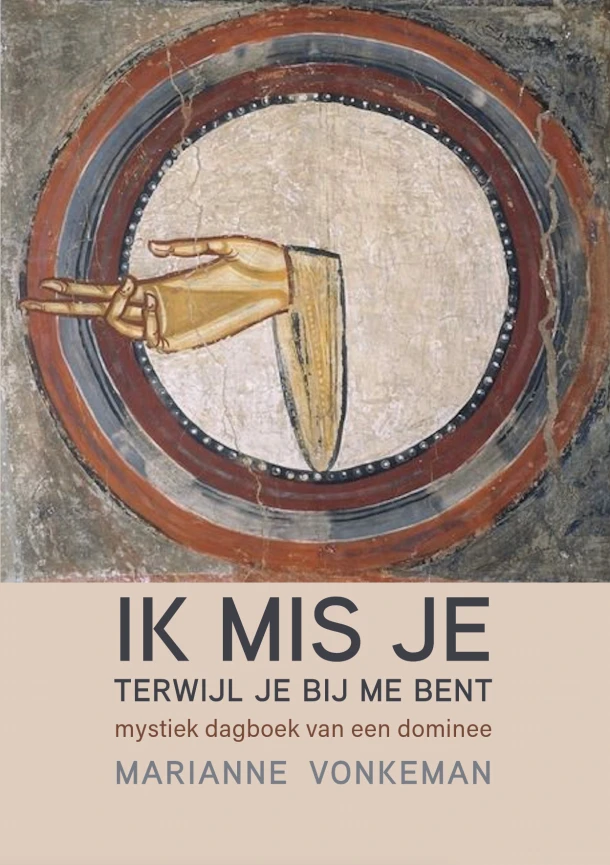 Ik mis Je terwijl Je bij me bent – Marianne Vonkeman – boek cover