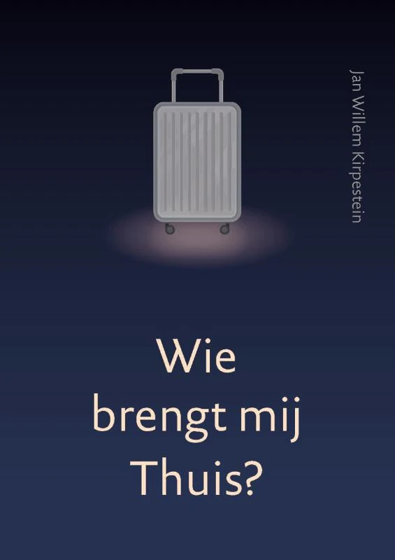 Wie brengt mij thuis? – Jan Willem Kirpestein – boek cover