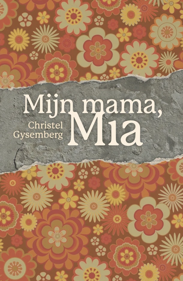 Mijn mama, Mia – Christel Gysemberg – boek cover