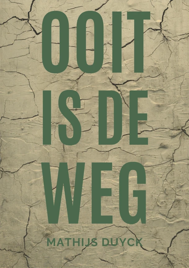 Ooit is de weg – Mathijs Duyck – boek cover