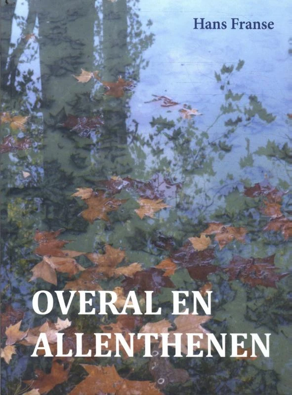 Overal en allenthenen – Hans Franse – boek cover